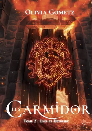 Olivia Gometz – Les Carmidor, Tome 2 : Unir et détruire